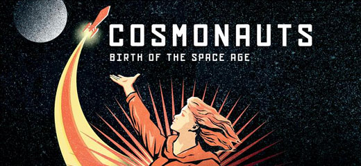 Cosmonauts: Birth Of The Space Age