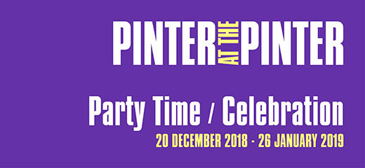 Pinter at the Pinter - Party Time/ Celebration