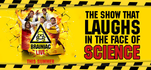 Brainiac Live! A science spectacular you won't want to miss