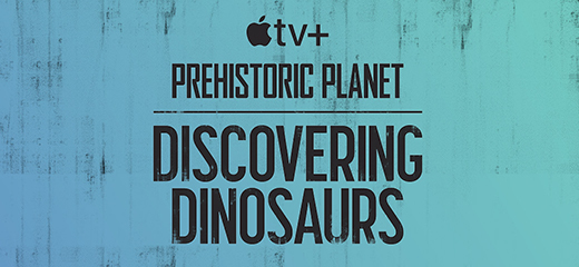 Prehistoric Planet: Discovering Dinosaurs