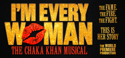 I'm Every Woman: The Chaka Khan Musical