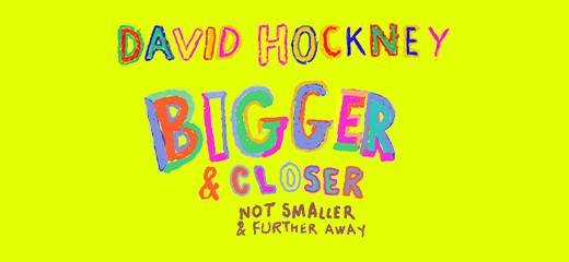 David Hockney: Bigger & Closer