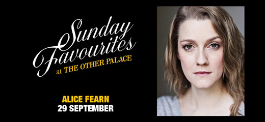 Sunday Favourites at The Other Palace - Alice Fearn