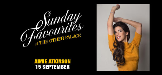 Sunday Favourites at The Other Palace - Aimie Atkinson