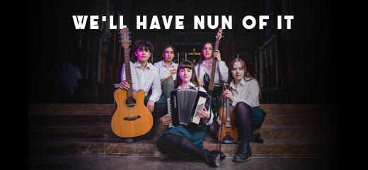 We’ll Have Nun Of It